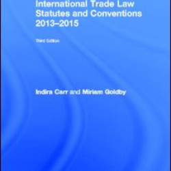 International Trade Law Statutes and Conventions 2013-2015 International Trade Law Statutes and Conventions 2013-2015