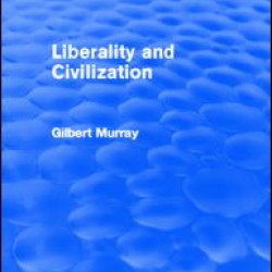 Liberality and Civilization (Routledge Revivals) Liberality and Civilization (Routledge Revivals)