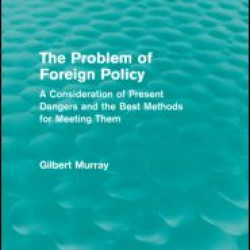 The Problem of Foreign Policy (Routledge Revivals) The Problem of Foreign Policy (Routledge Revivals)