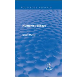 Humanist Essays (Routledge Revivals)