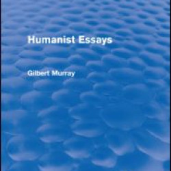 Humanist Essays (Routledge Revivals) Humanist Essays (Routledge Revivals)