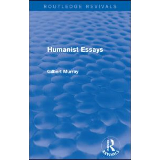Humanist Essays (Routledge Revivals)