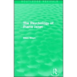 The Psychology of Pierre Janet (Routledge Revivals) The Psychology of Pierre Janet (Routledge Revivals)