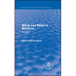 Ritual and Belief in Morocco: Vol. II (Routledge Revivals)