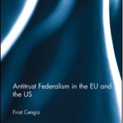 Antitrust Federalism in the EU and the US Antitrust Federalism in the EU and the US