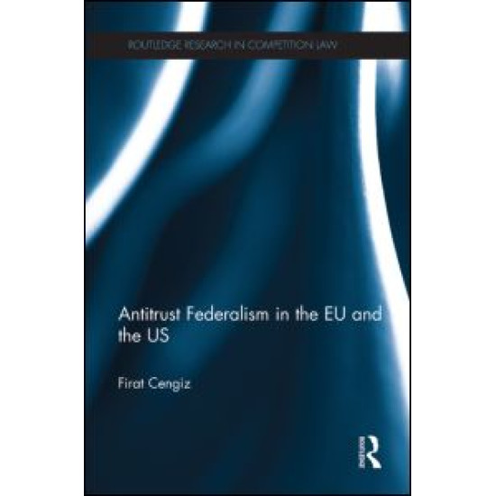 Antitrust Federalism in the EU and the US Antitrust Federalism in the EU and the US