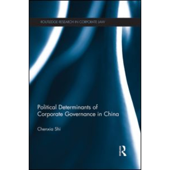 The Political Determinants of Corporate Governance in China The Political Determinants of Corporate Governance in China