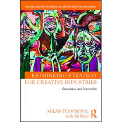 Rethinking Strategy for Creative Industries Rethinking Strategy for Creative Industries