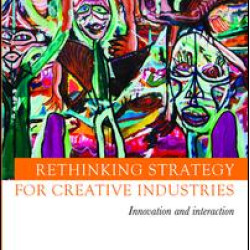Rethinking Strategy for Creative Industries