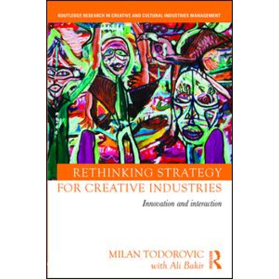 Rethinking Strategy for Creative Industries Rethinking Strategy for Creative Industries