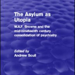 The Asylum as Utopia The Asylum as Utopia