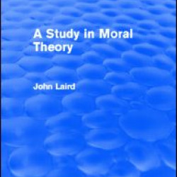 A Study in Moral Theory (Routledge Revivals) A Study in Moral Theory (Routledge Revivals)