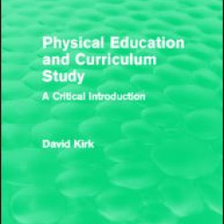 Physical Education and Curriculum Study (Routledge Revivals) Physical Education and Curriculum Study (Routledge Revivals)