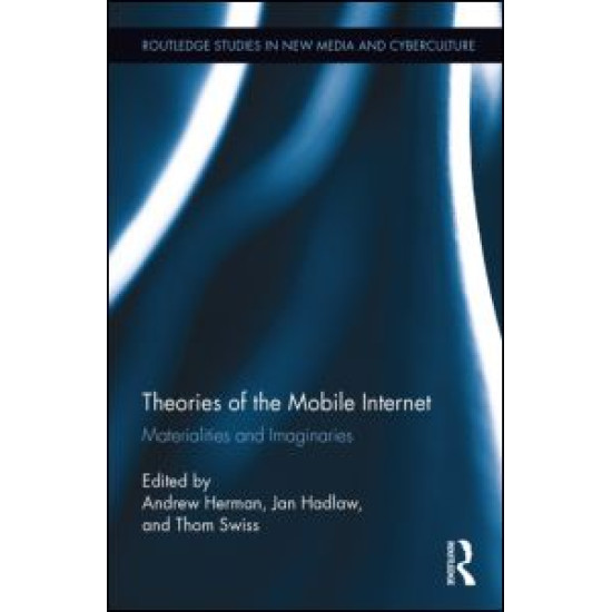 Theories of the Mobile Internet Theories of the Mobile Internet