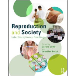 Reproduction and Society: Interdisciplinary Readings Reproduction and Society: Interdisciplinary Readings