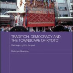Tradition, Democracy and the Townscape of Kyoto Tradition, Democracy and the Townscape of Kyoto