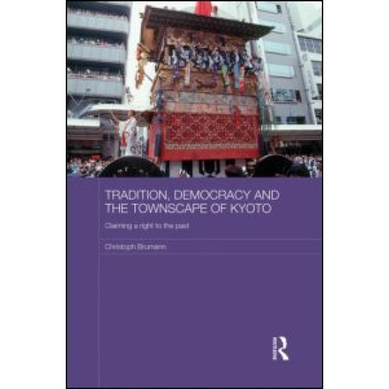 Tradition, Democracy and the Townscape of Kyoto Tradition, Democracy and the Townscape of Kyoto