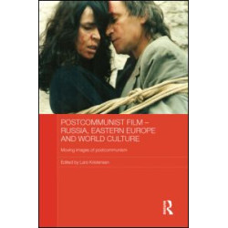 Postcommunist Film - Russia, Eastern Europe and World Culture Postcommunist Film - Russia, Eastern Europe and World Culture
