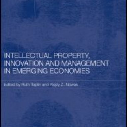 Intellectual Property, Innovation and Management in Emerging Economies