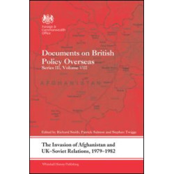 The Invasion of Afghanistan and UK-Soviet Relations, 1979-1982