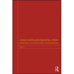 China's Centralized Industrial Order China's Centralized Industrial Order
