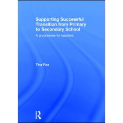 Supporting Successful Transition from Primary to Secondary School Supporting Successful Transition from Primary to Secondary School