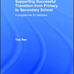 Supporting Successful Transition from Primary to Secondary School Supporting Successful Transition from Primary to Secondary School