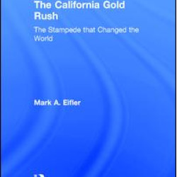 The California Gold Rush The California Gold Rush