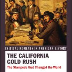 The California Gold Rush The California Gold Rush