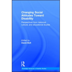 Changing Social Attitudes Toward Disability Changing Social Attitudes Toward Disability