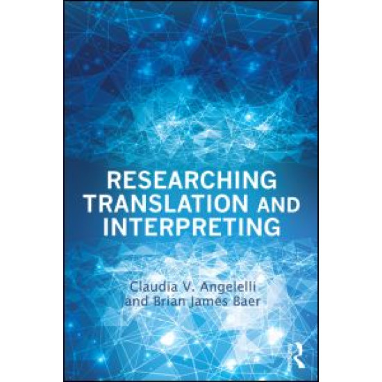 Researching Translation and Interpreting Researching Translation and Interpreting