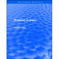 Dictionary of Jargon (Routledge Revivals) Dictionary of Jargon (Routledge Revivals)