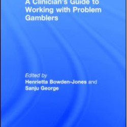 A Clinician's Guide to Working with Problem Gamblers