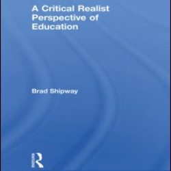 A Critical Realist Perspective of Education A Critical Realist Perspective of Education