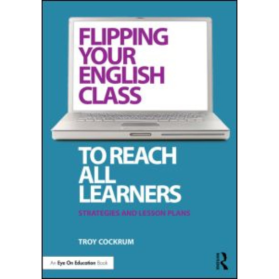 Flipping Your English Class to Reach All Learners