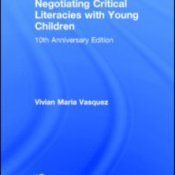 Negotiating Critical Literacies with Young Children Negotiating Critical Literacies with Young Children