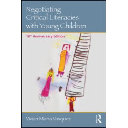 Negotiating Critical Literacies with Young Children Negotiating Critical Literacies with Young Children