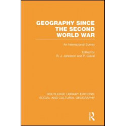Geography Since the Second World War (RLE Social & Cultural Geography)