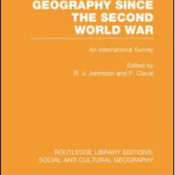 Geography Since the Second World War (RLE Social & Cultural Geography) Geography Since the Second World War (RLE Social & Cultural Geography)