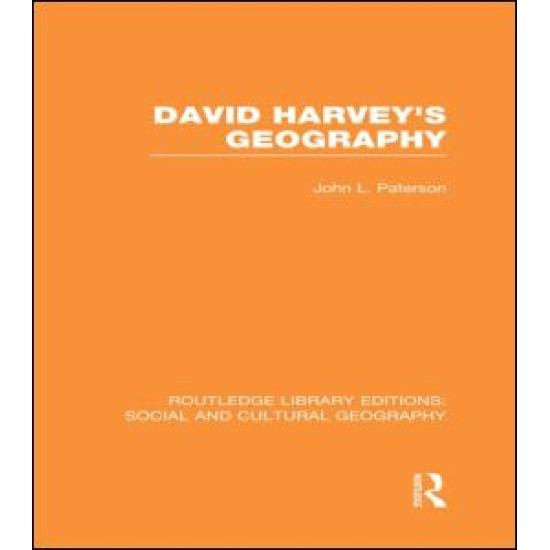 David Harvey's Geography (RLE Social & Cultural Geography) David Harvey's Geography (RLE Social & Cultural Geography)