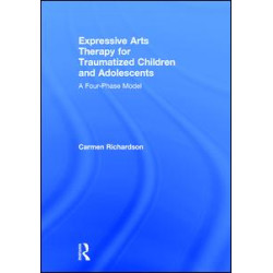 Expressive Arts Therapy for Traumatized Children and Adolescents Expressive Arts Therapy for Traumatized Children and Adolescents