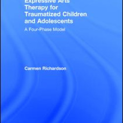 Expressive Arts Therapy for Traumatized Children and Adolescents Expressive Arts Therapy for Traumatized Children and Adolescents