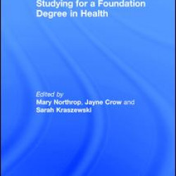 Studying for a Foundation Degree in Health Studying for a Foundation Degree in Health