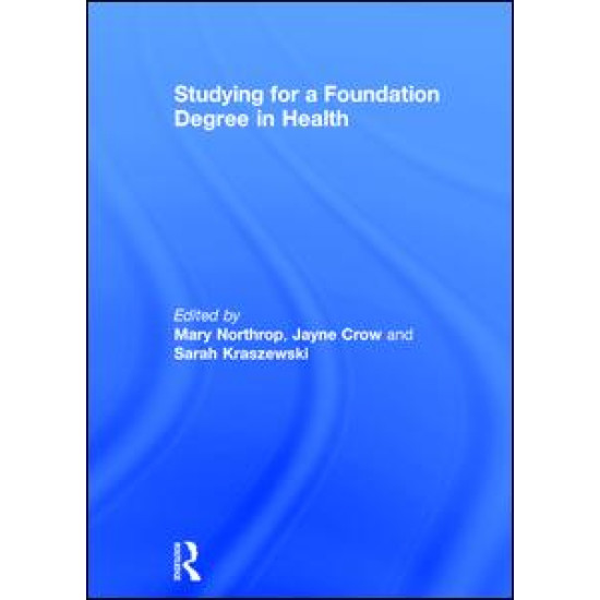 Studying for a Foundation Degree in Health Studying for a Foundation Degree in Health