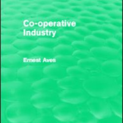 Co-operative Industry (Routledge Revivals) Co-operative Industry (Routledge Revivals)