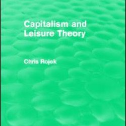 Capitalism and Leisure Theory (Routledge Revivals) Capitalism and Leisure Theory (Routledge Revivals)