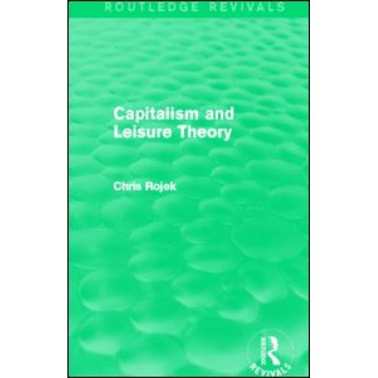 Capitalism and Leisure Theory (Routledge Revivals)