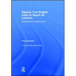 Flipping Your English Class to Reach All Learners Flipping Your English Class to Reach All Learners