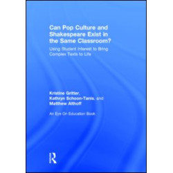 Can Pop Culture and Shakespeare Exist in the Same Classroom? Can Pop Culture and Shakespeare Exist in the Same Classroom?