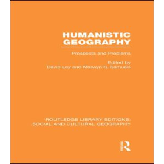 Humanistic Geography (RLE Social & Cultural Geography)